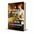 A Womans Work Radical History of Mothering by Elinor Cleghorn - Free PDF Book