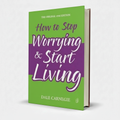 How to Stop Worrying and Start Living – Dale Carnegie Book - Wifi Book Store - Free PDF Book
