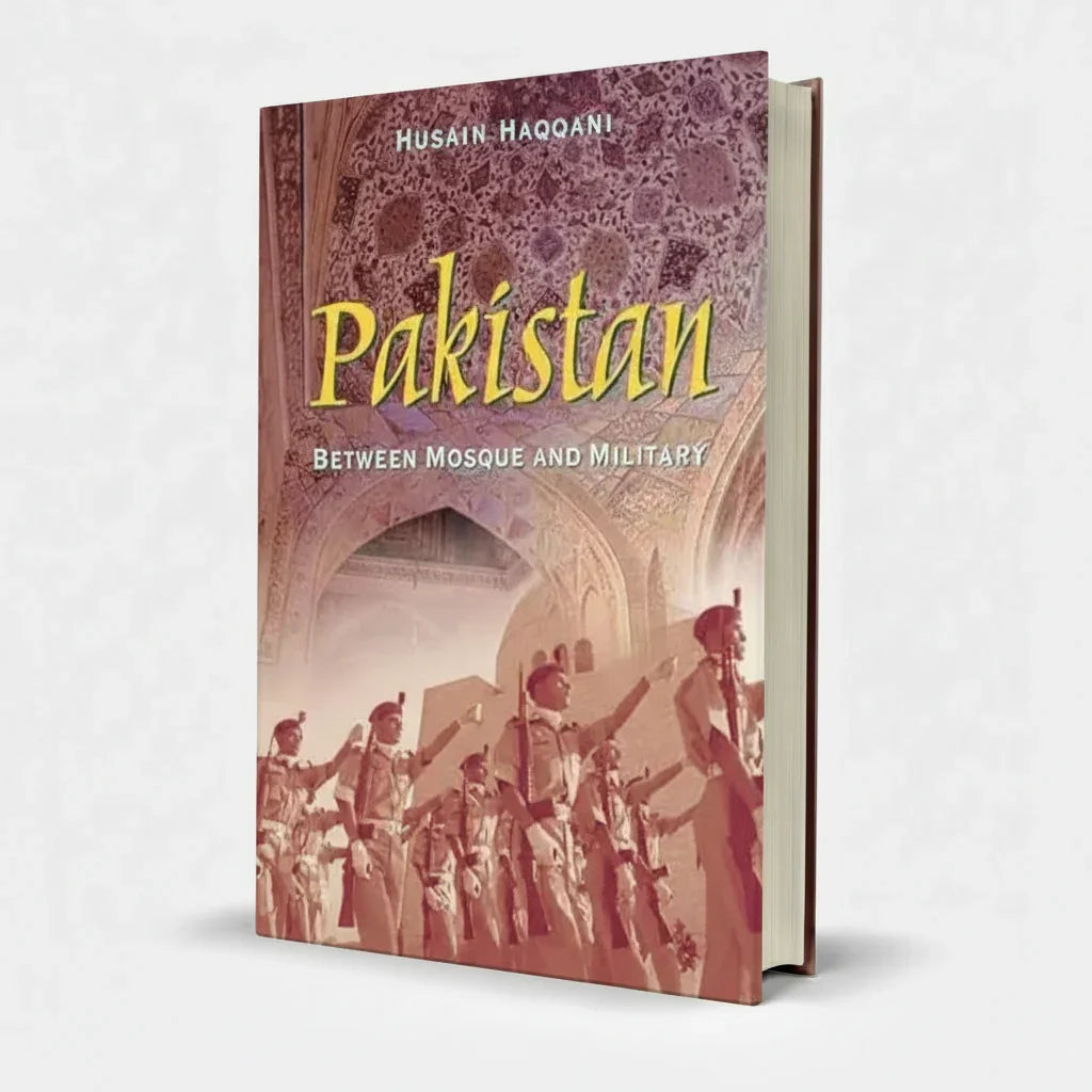 Pakistan: Between Mosque and Military by Husain Haqqani – History Book - Wifi Book Store