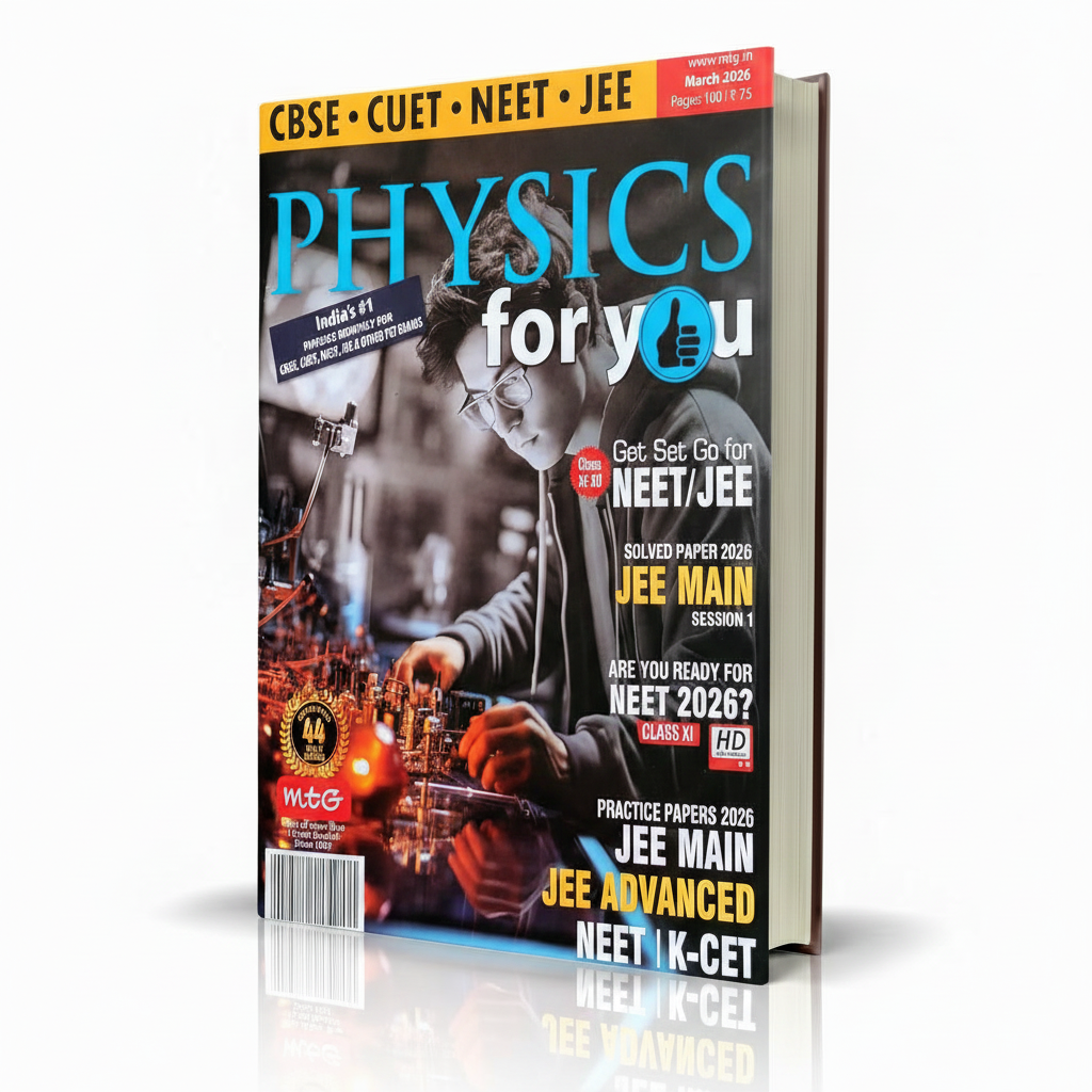 Physics For You March 2026 Issue – Monthly Magazine - Free PDF Book