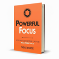 Powerful Focus Book – Thibaut Meurisse - Free PDF Book